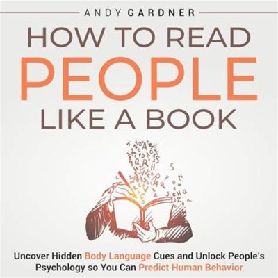 Books on How to Read People: Unlocking the Secrets of Human Behavior Through Literacy